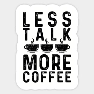 Less Talk More Coffee Sticker